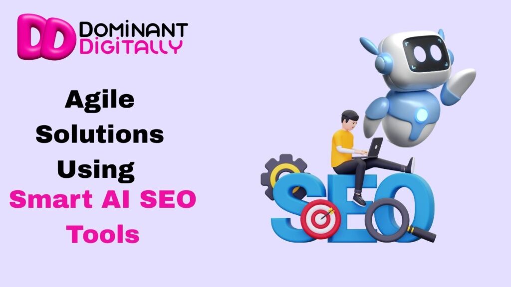 Boost Your Agile Solutions Using Smart AI SEO Tools in 2026