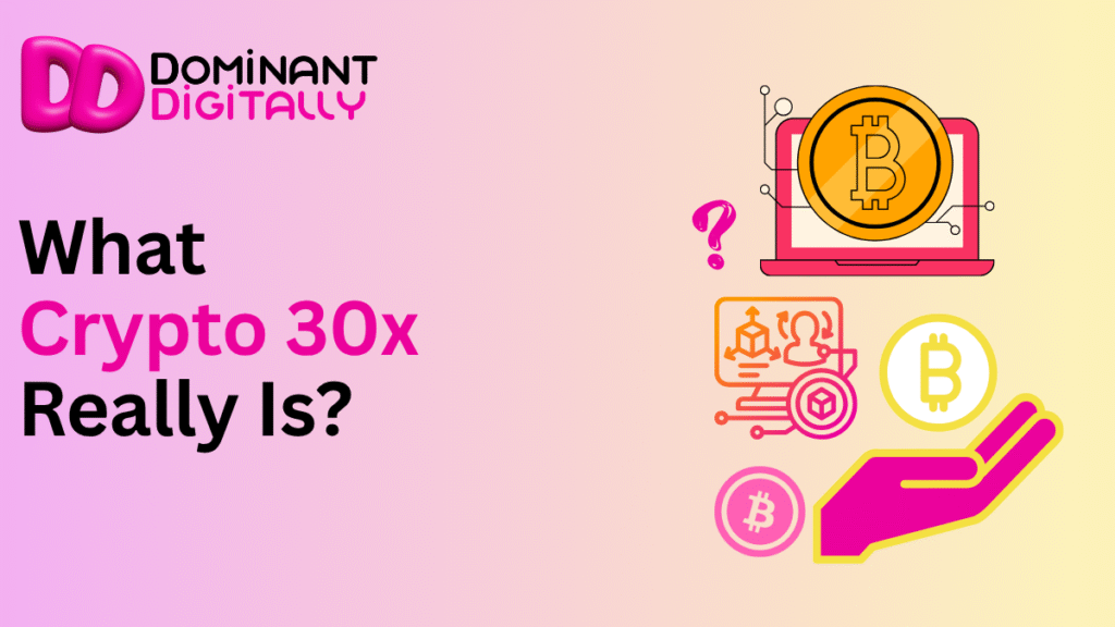 What Crypto 30x Really Is