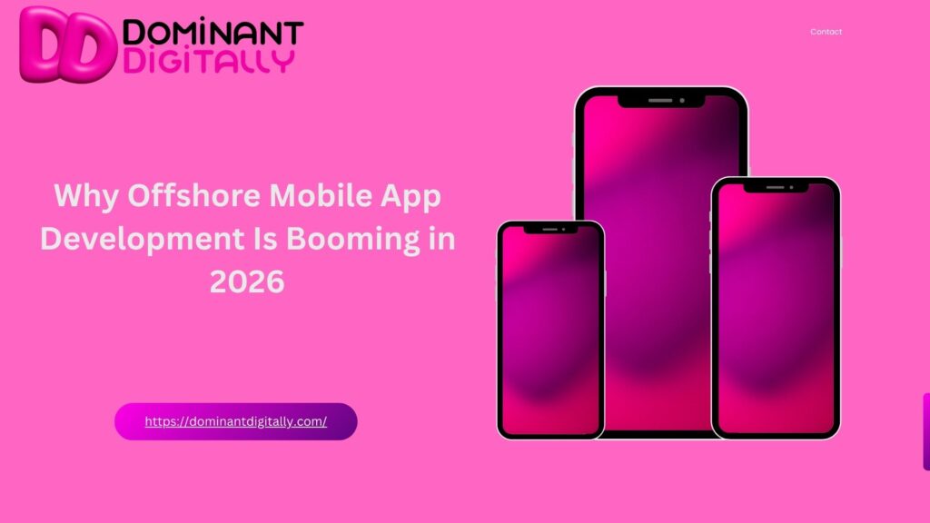 Why Offshore Mobile App Development Is Booming in 2026