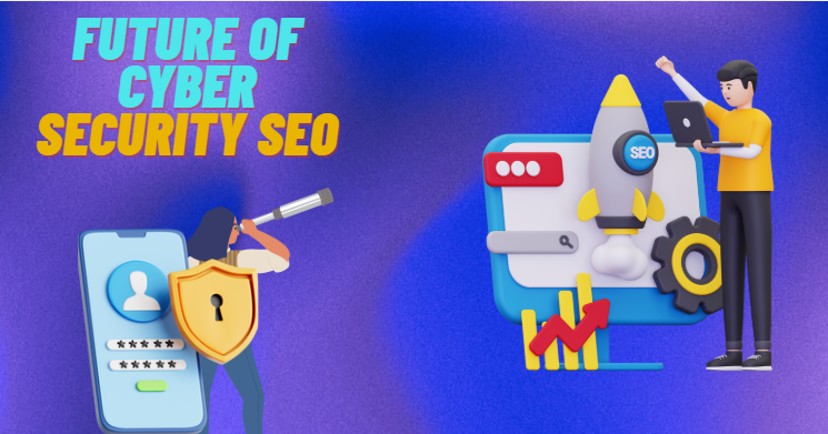 Future of Cyber Security SEO