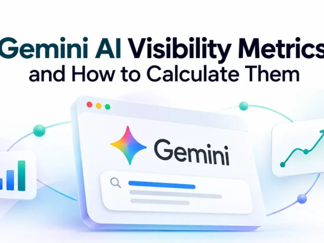 Gemini AI Visibility Metrics and How to Calculate Them