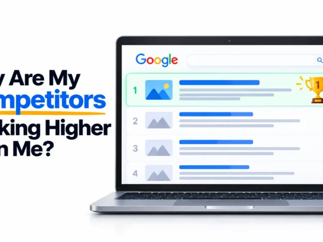 Why Is My Competitor Ranking Higher Than Me? 12 Reasons and How to Find the Gap