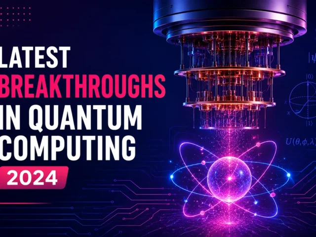 Latest Breakthroughs in Quantum Computing 2024: Progress, Challenges, and Reality